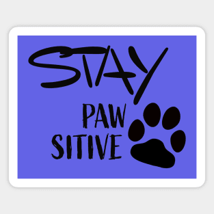 Stay Pawsitive Magnet